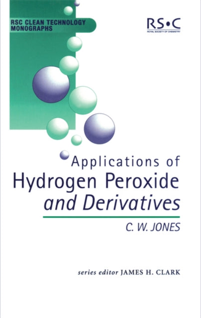 Book cover of: Applications of Hydrogen Peroxide and Derivatives. By: C.W Jones