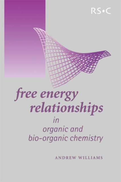 Book cover of: Free Energy Relationships in Organic and Bio-Organic Chemistry