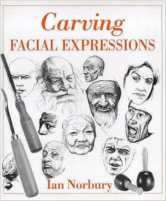 Book cover of: Carving Facial Expressions. By: Ian Norbury