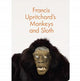 Book cover of: Francis Upritchard's Monkeys and Sloth. By: Francis Upritchard