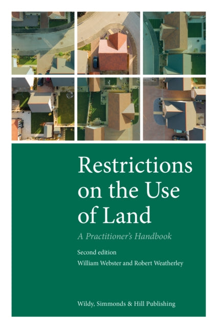 Book cover of: Restrictions on the Use of Land: A Practitioner's Handbook. By: William Webster