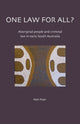 Book cover of: One Law For All? Aboriginal people and criminal law in early South Australia. By: Alan Pope