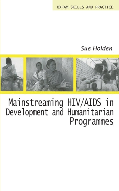 Book cover of: Mainstreaming HIV/AIDS in Development and Humanitarian Programmes. By: Sue Holden