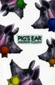 Book cover of: Pig's Ear. By: Andrew Cullen
