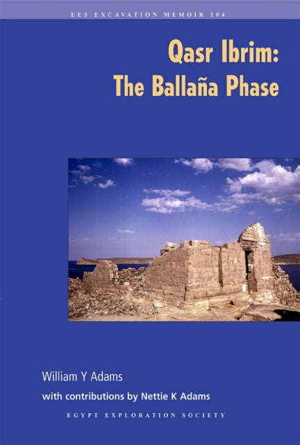 Book cover of: Qasr Ibrim: The Balla?a Phase. By: William Y. Adams