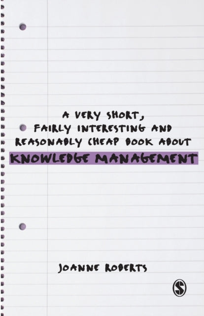 Book cover of: Very Short, Fairly Interesting and Reasonably Cheap Book About Knowledge Management. By: Joanne Roberts