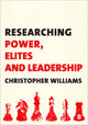 Book cover of: Researching Power, Elites and Leadership