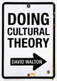 Book cover of: Doing Cultural Theory. By: David Walton