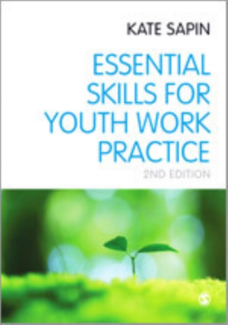 Book cover of: Essential Skills for Youth Work Practice. By: Kate Sapin