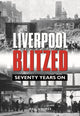 Book cover of: Liverpool Blitzed. By: Neil Holmes