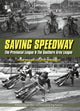 Book cover of: Saving Speedway. By: Philip Dalling
