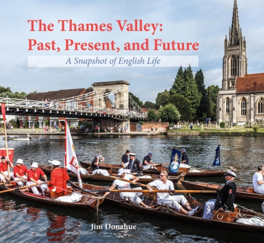 Book cover of: Thames Valley: Past, Present, and Future. By: Jim Donahue