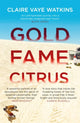 Book cover of: Gold Fame Citrus. By: Claire Vaye Watkins