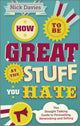 Book cover of: How to Be Great at The Stuff You Hate