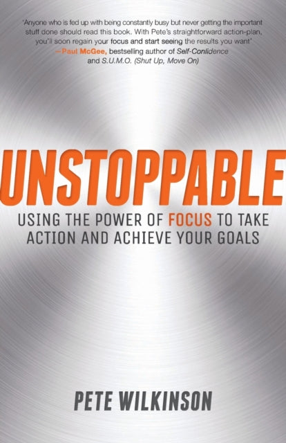 Book cover of: Unstoppable. By: Pete Wilkinson