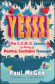 YESSS!, The SUMO Secrets to Being a Positive, Confident Teenager 9780857088710 Paul McGee