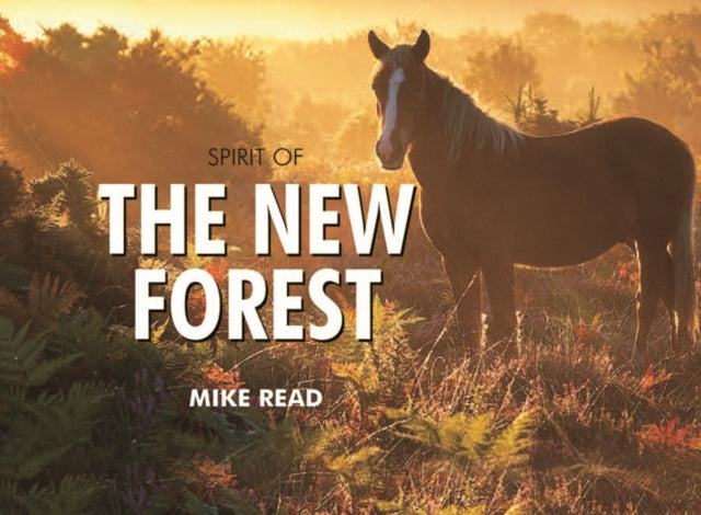 Book cover of: Spirit of the New Forest. By: Mike Read