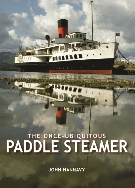 Book cover of: Once-Ubiquitous Paddle Steamer. By: John Hannavy