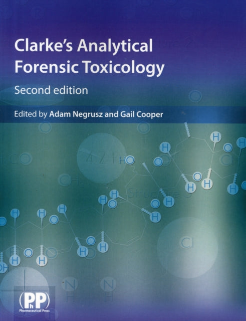 Book cover of: Clarke's Analytical Forensic Toxicology