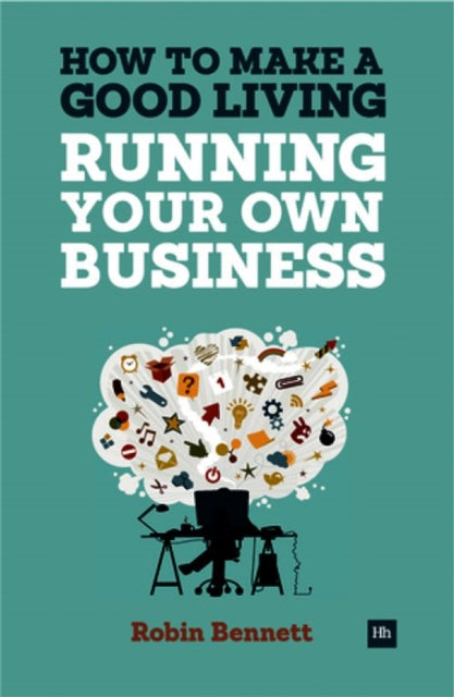 Book cover of: How to Make a Good Living Running Your Own Business. By: Robin Bennett