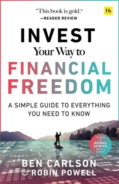 Book cover of: Invest Your Way to Financial Freedom. By: Ben Carlson