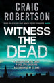 Book cover of: Witness the Dead. By: Craig Robertson