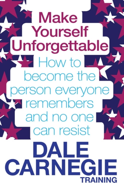 Book cover of: Make Yourself Unforgettable. By: The Dale Carnegie Organization