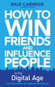 Book cover of: How to Win Friends and Influence People in the Digital Age. By: The Dale Carnegie Organization