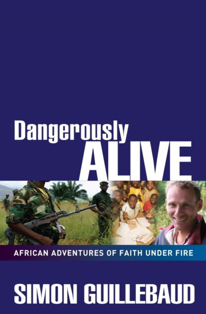 Book cover of: Dangerously Alive. By: Simon Guillebaud