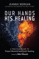 Book cover of: Our Hands His Healing