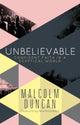Book cover of: Unbelievable. By: Malcolm Duncan