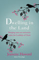 Book cover of: Dwelling in the Land. By: Jeanette Howard