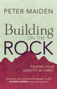 Book cover of: Building on the Rock. By: Peter Maiden
