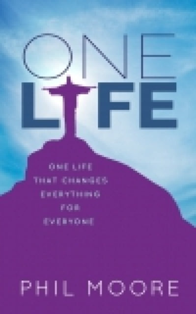Book cover of: One Life. By: Phil Moore