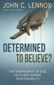Book cover of: Determined to Believe?. By: John C Lennox