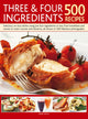 Book cover of: Three & Four Ingredients 500 Recipes. By: Jenny White