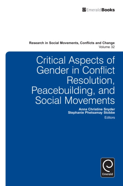 Book cover of: Critical Aspects of Gender in Conflict Resolution, Peacebuilding, and Social Movements