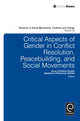 Book cover of: Critical Aspects of Gender in Conflict Resolution, Peacebuilding, and Social Movements