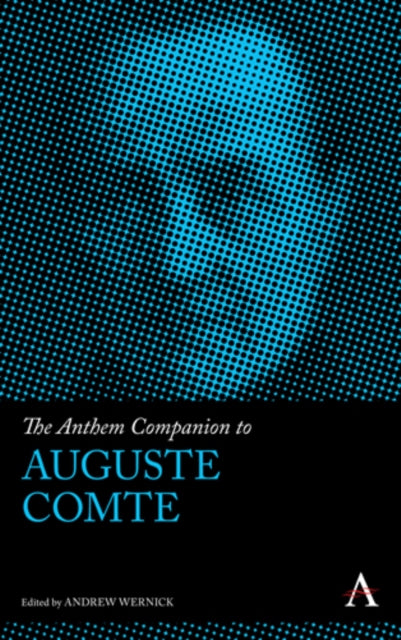 Book cover of: Anthem Companion to Auguste Comte. By: Andrew Wernick