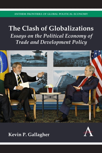 Book cover of: Clash of Globalizations. By: Kevin P. Gallagher