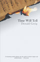 Book cover of: Time Will Tell. By: Donald Greig