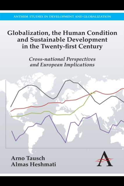 Book cover of: Globalization, the Human Condition and Sustainable Development in the Twenty-first Century. By: Arno Tausch