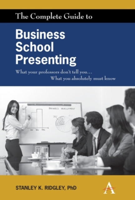 Book cover of: Complete Guide to Business School Presenting. By: Stanley K. Ridgley