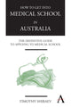 Book cover of: How to Get Into Medical School in Australia. By: Timothy Shiraev