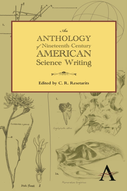Book cover of: Anthology of Nineteenth-Century American Science Writing. By: C. R. Resetarits