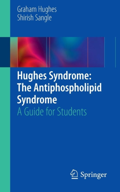 Book cover of: Hughes Syndrome: The Antiphospholipid Syndrome. By: Graham R. V. Hughes