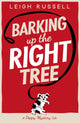 Book cover of: Barking Up the Right Tree. By: Leigh Russell