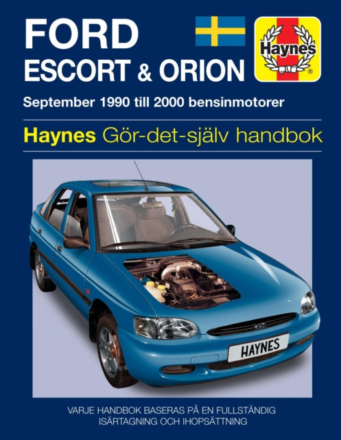 Book cover of: Ford Escort and Orion (1990 - 2000) Haynes Repair Manual (svenske utgava). By: John Harold Haynes