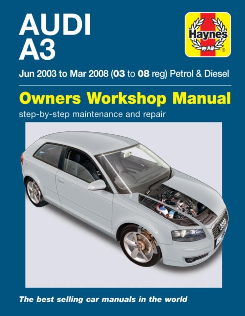 Book cover of: Audi A3 Petrol & Diesel (Jun 03 - Mar 08) Haynes Repair Manual. By: Haynes