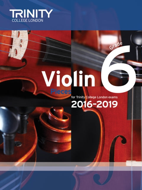 Book cover of: Violin Exam Pieces Grade 6 2016-2019. By: TRINITY COLLEGE LONDON
